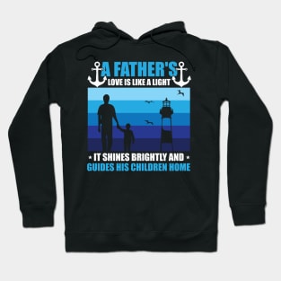 A Father's Love Is Like A Light  It Shines Brightly And Guides His Children Home Hoodie